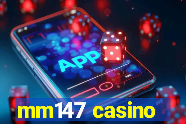 mm147 casino